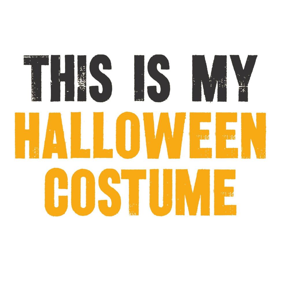 This Is My Halloween Costume 11135416 Vector Art at Vecteezy