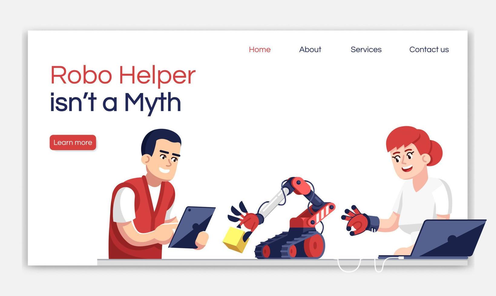 Robo helper is not myth landing page vector template. Droid engineering website interface idea with flat illustrations. Robot assistant homepage layout. Web banner, webpage cartoon concept