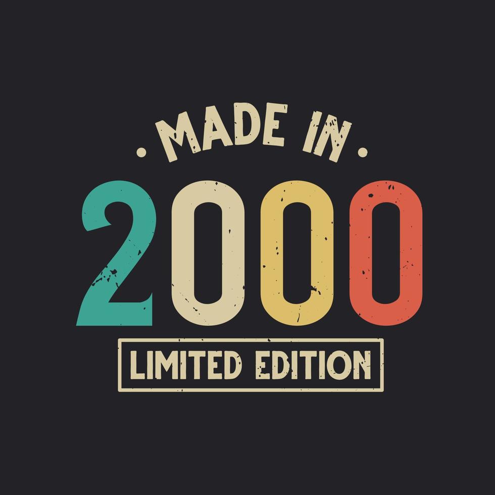 Vintage 2000 birthday, Made in 2000 Limited Edition vector