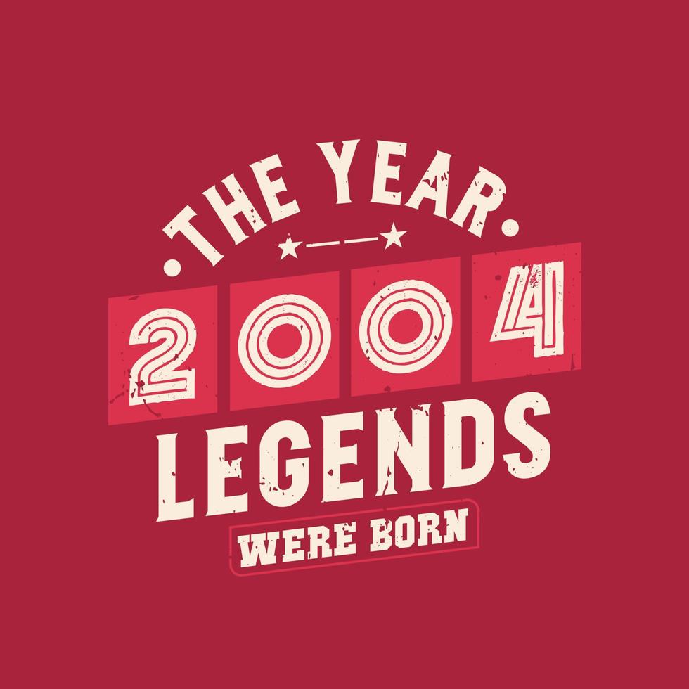 The year 2004 Legends were Born, Vintage 2004 birthday 11140322 Vector