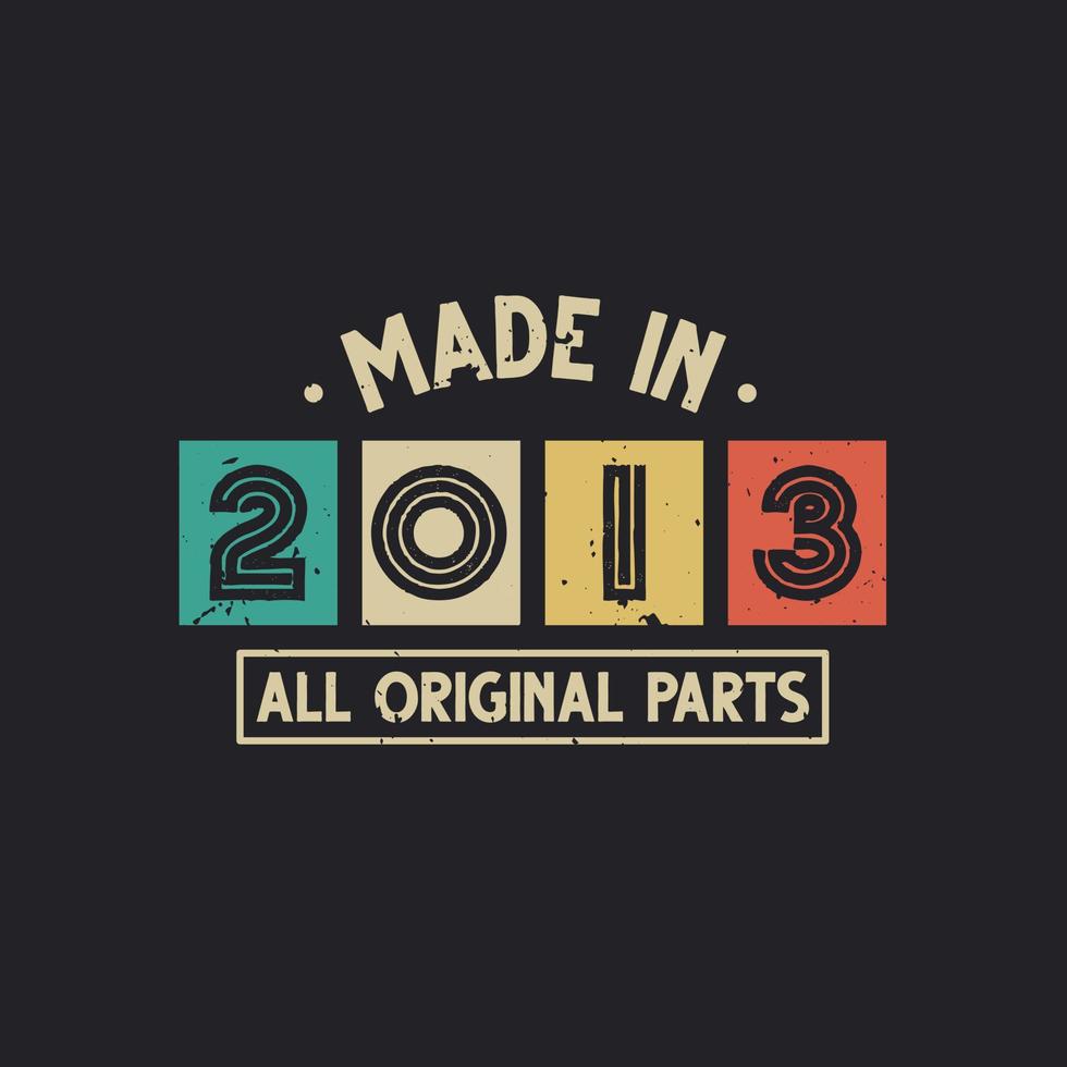 Made in 2013 All Original Parts vector