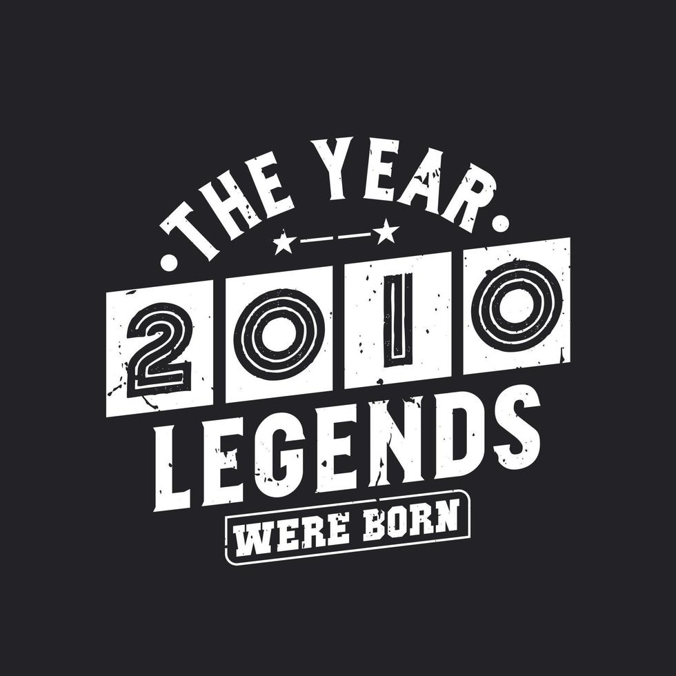 The year 2010 Legends were Born vector