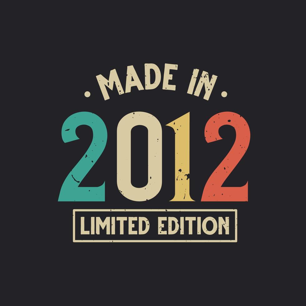 Vintage 2012 birthday, Made in 2012 Limited Edition vector