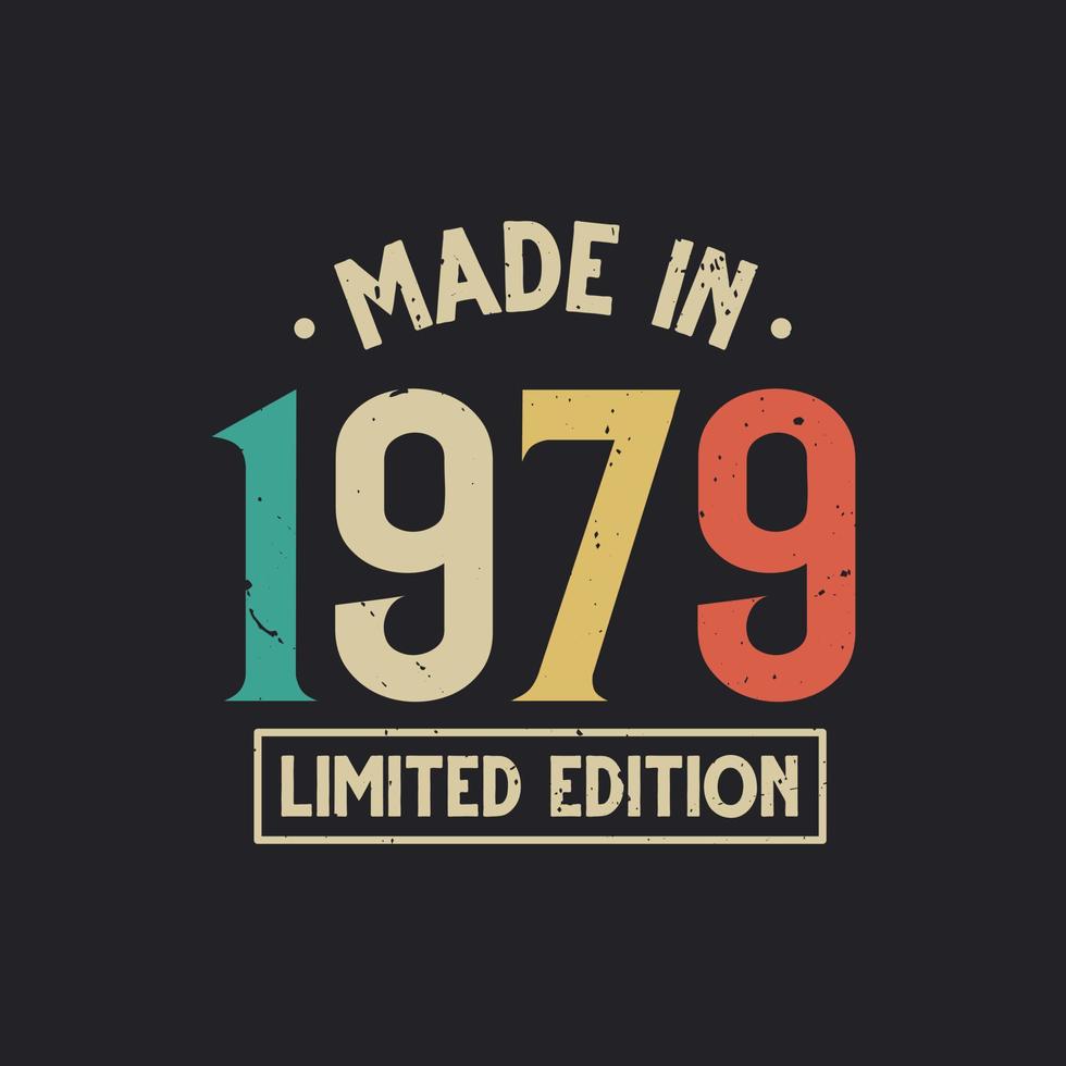 Vintage 1979 birthday, Made in 1979 Limited Edition vector