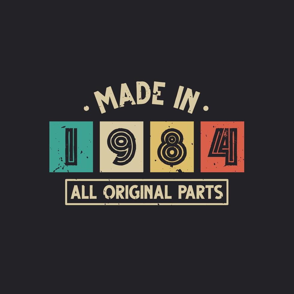 Made in 1984 All Original Parts vector