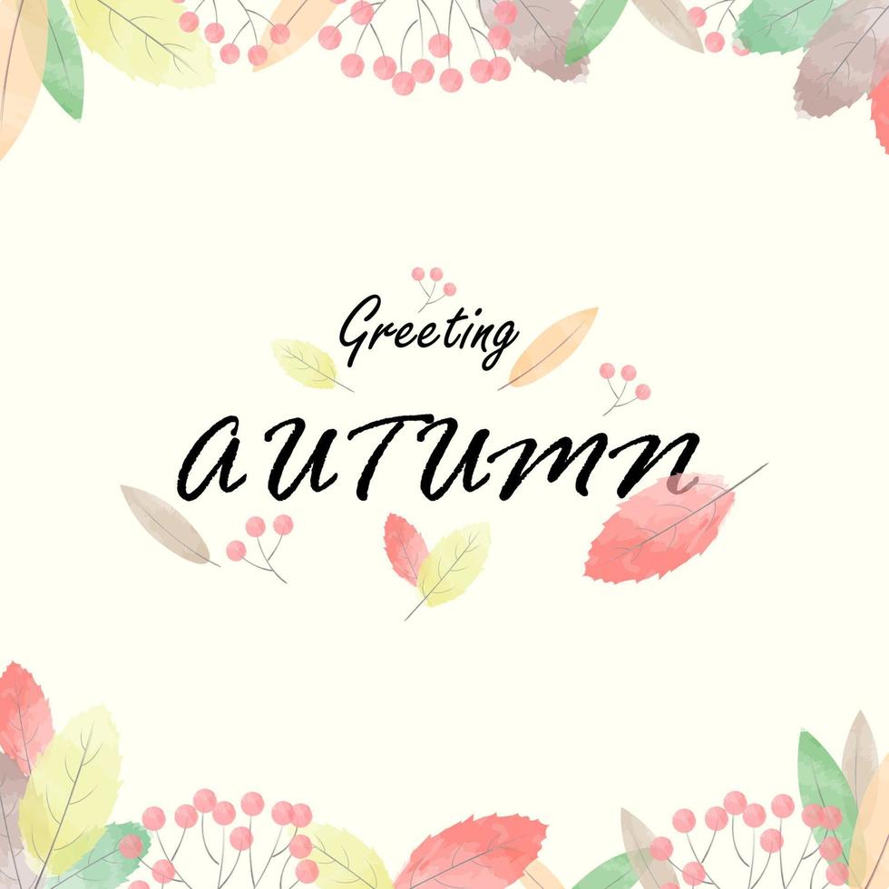 Autumn season greeting text postcard template background with colorful leaves on the fall season. vector