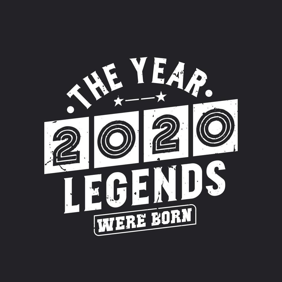 The year 2020 Legends were Born vector