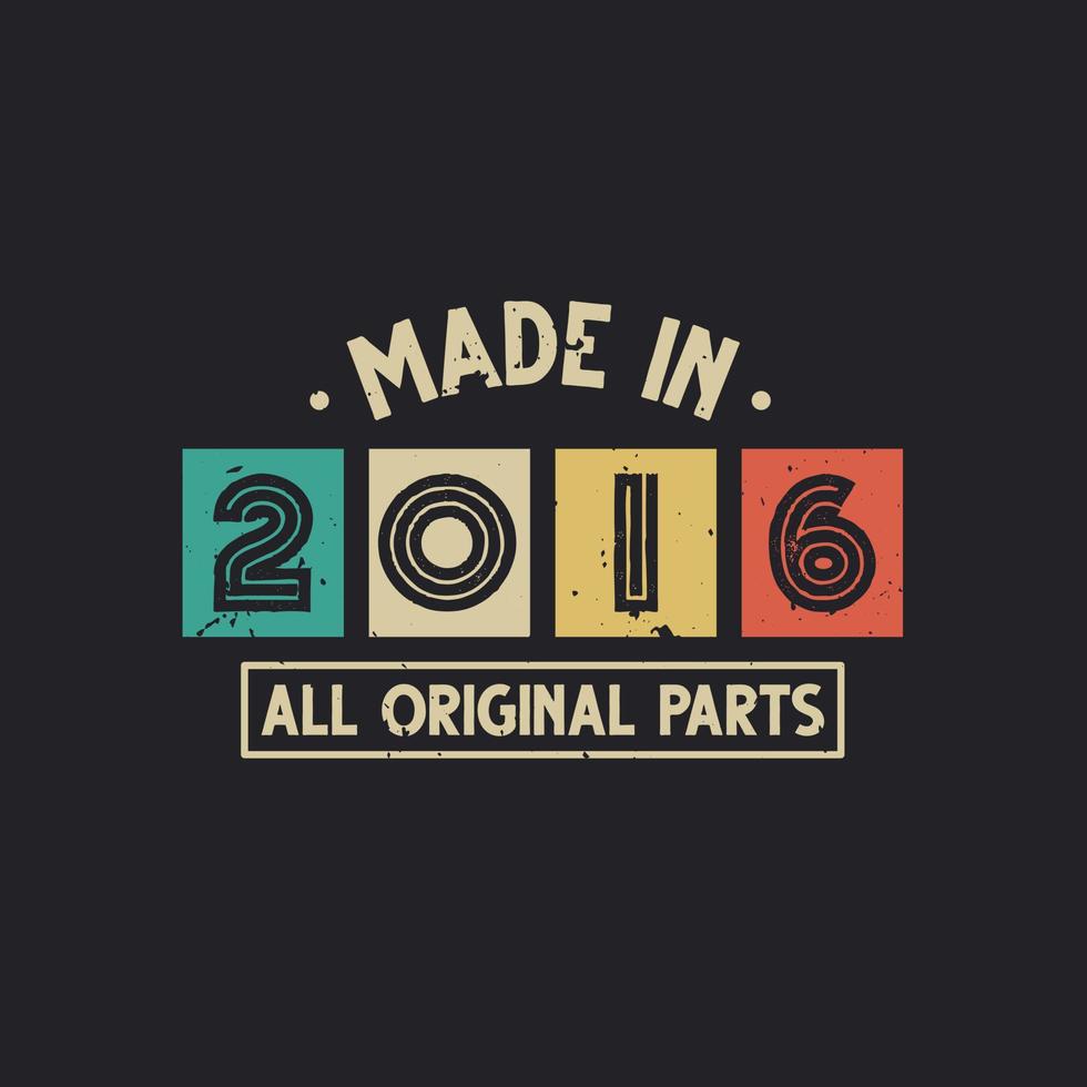 Made in 2016 All Original Parts vector