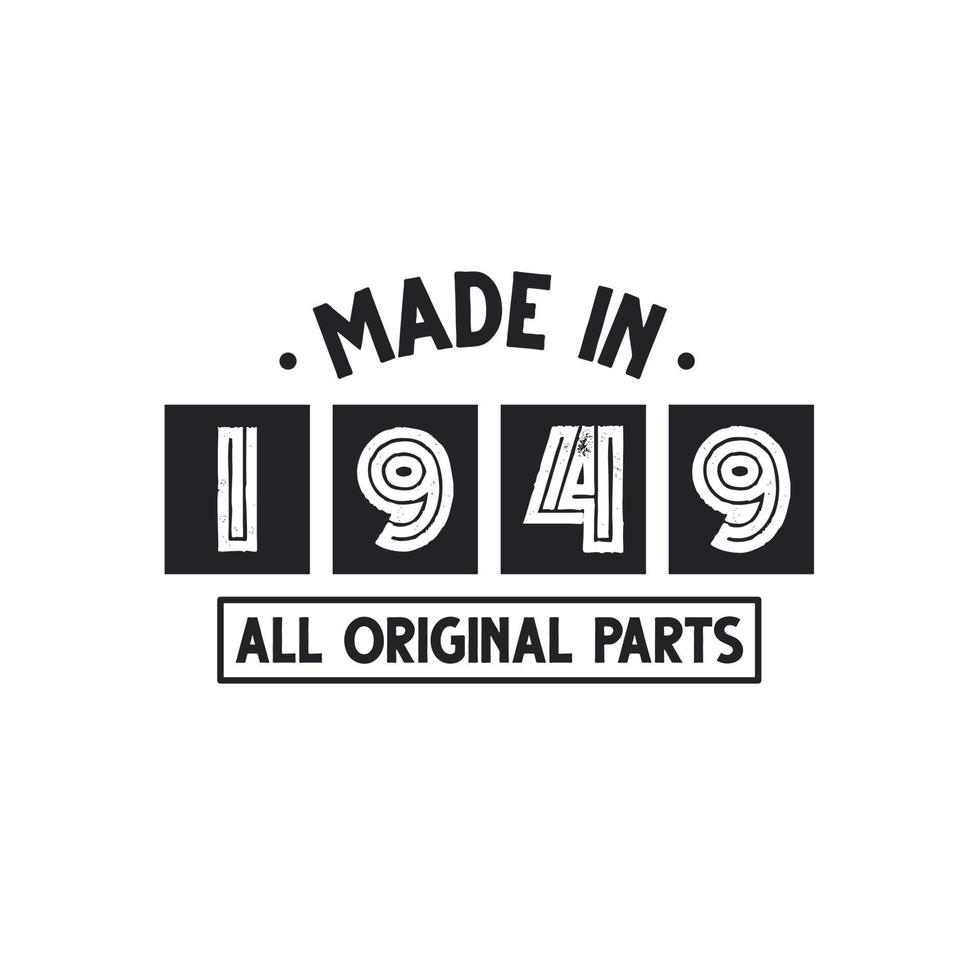 1949 birthday celebration, Made in 1949 All Original Parts vector