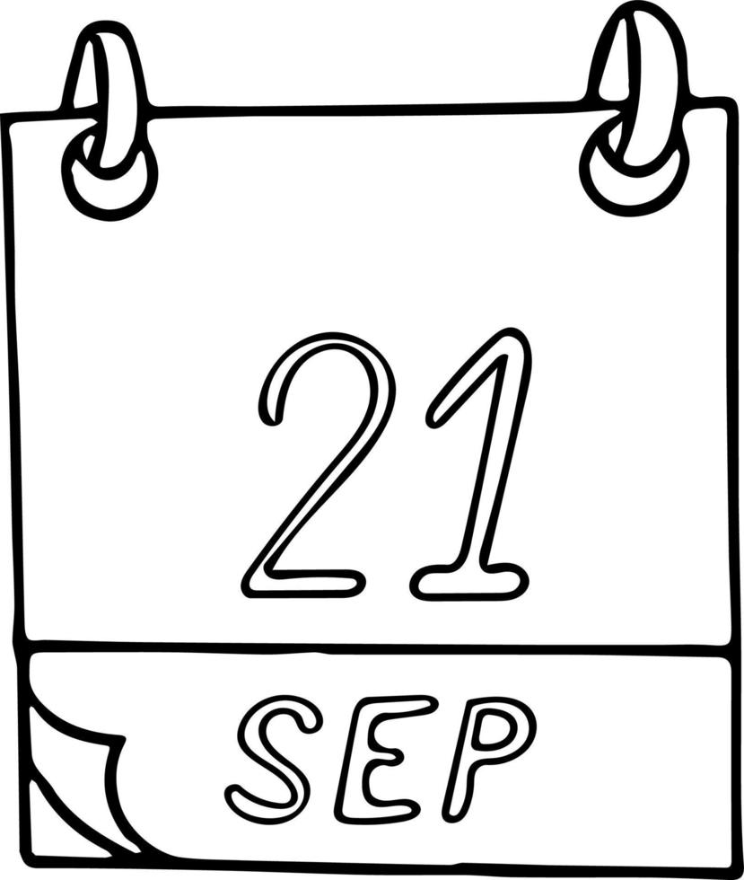 calendar hand drawn in doodle style. September 21. International Day of Peace, World Alzheimer, Zero Emissions, date. icon, sticker element for design. planning, business holiday vector