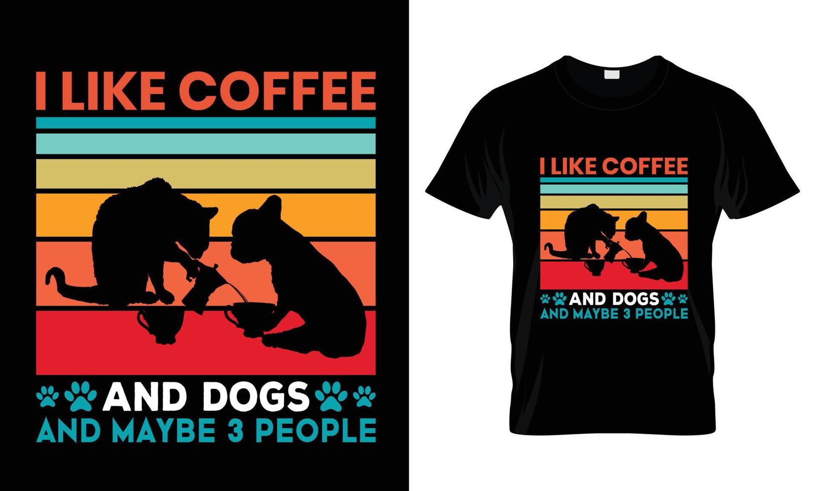 I like coffee and dogs and maybe 3 people t shirt design vector