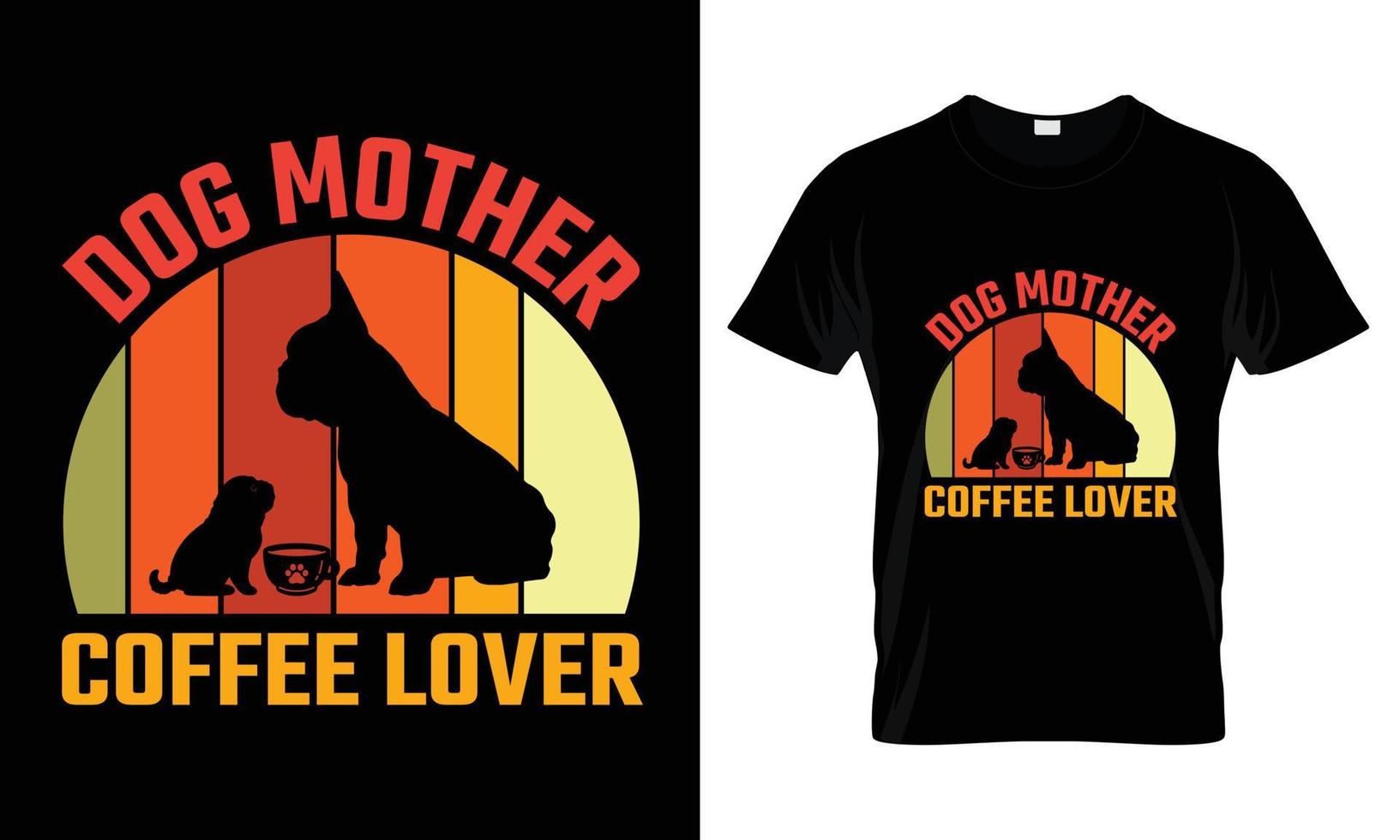 diseño de camiseta de amante del café de madre de perro vector