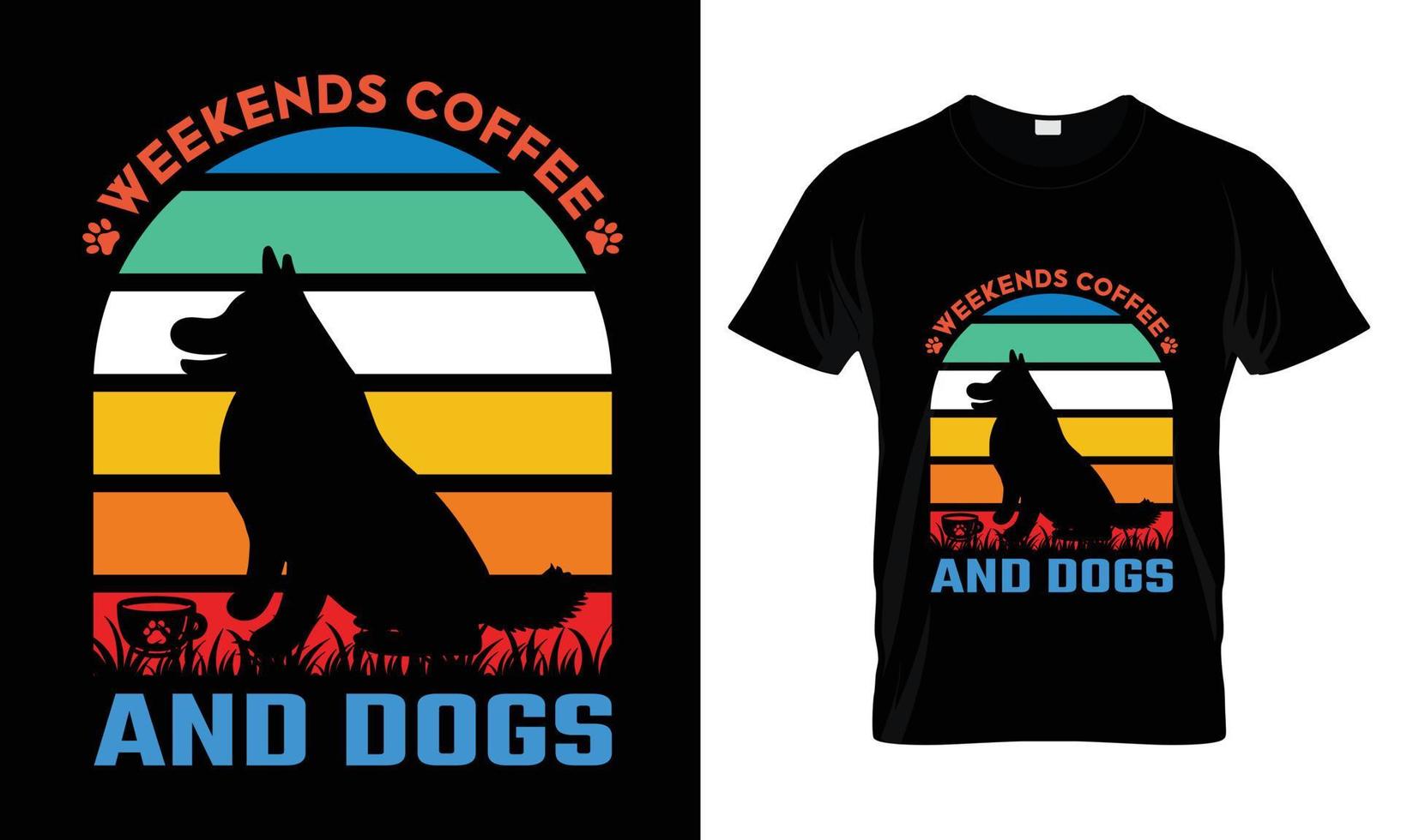 diseño de camiseta de café y perros de fin de semana vector