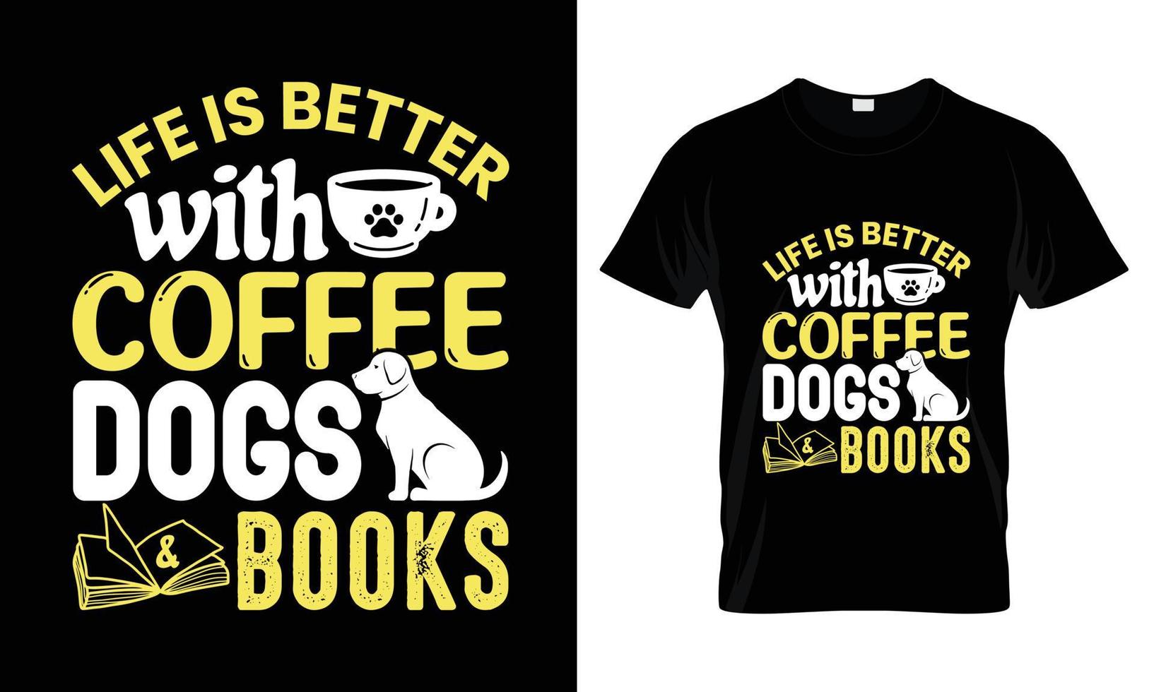 la vida es mejor con café, perros y libros. diseño de camiseta vector