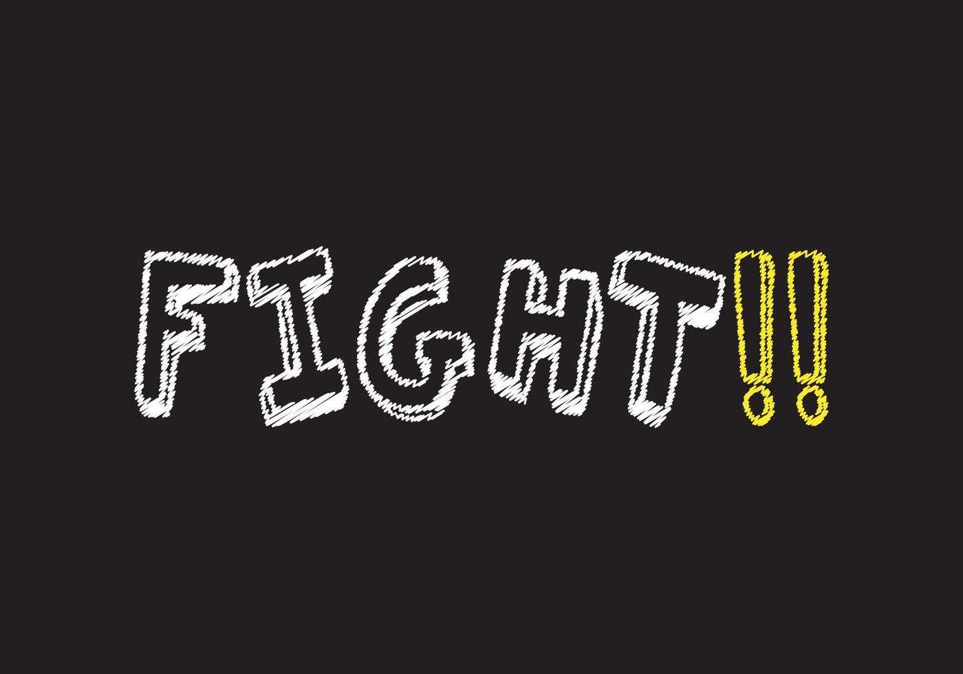 Fight writing text on black chalkboard. vector illustration