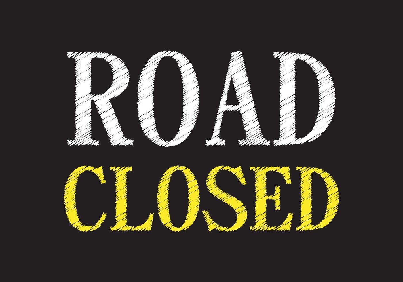 Road Closed writing text on black chalkboard. vector illustration