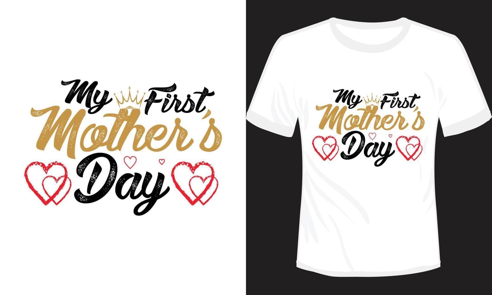 My First Mother's Day T-shirt Design vector