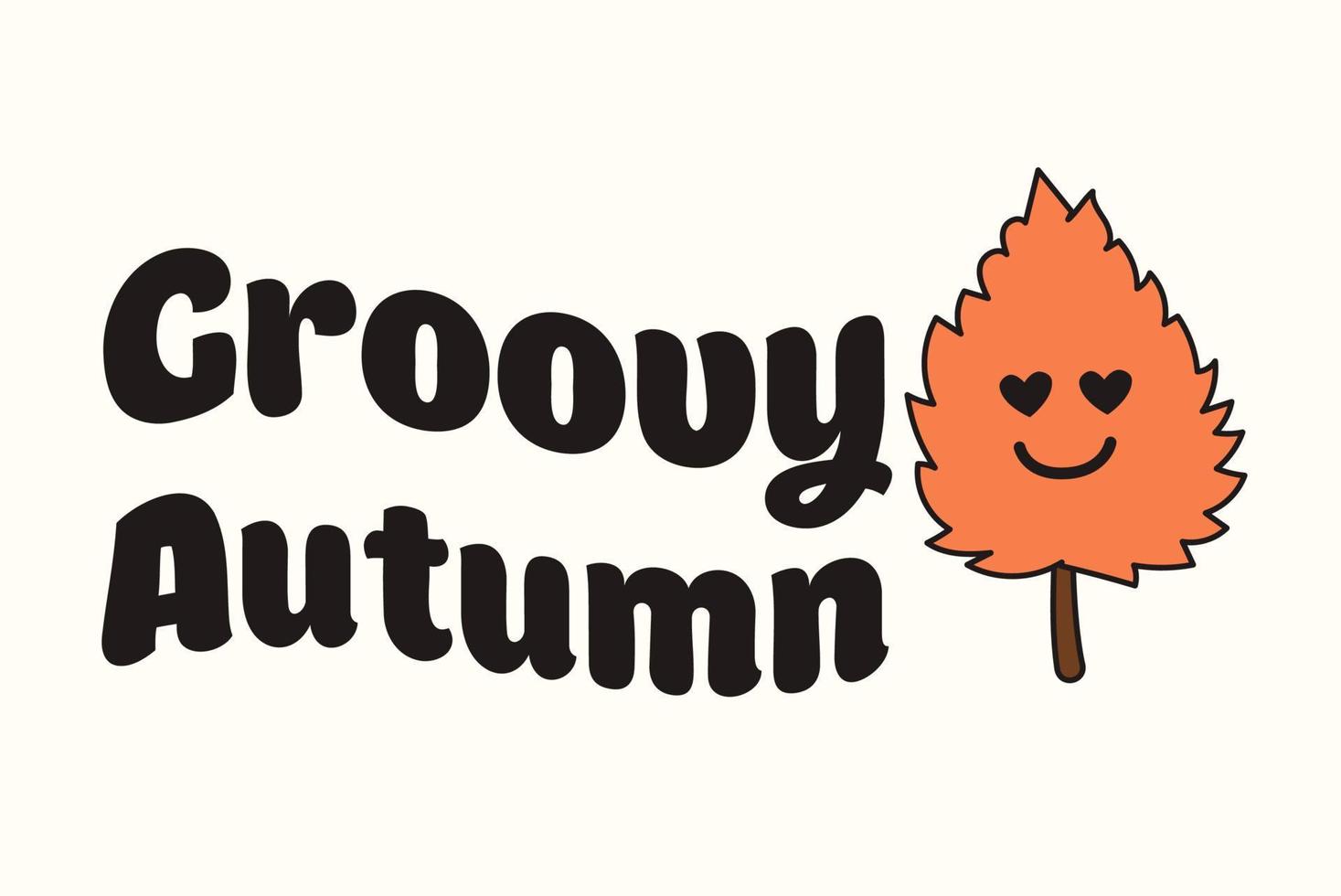 Groovy autumn. Slogan Print with groovy yellow leaf, 70's Groovy Themed Hand Drawn Abstract Graphic Tee Vector Sticker.