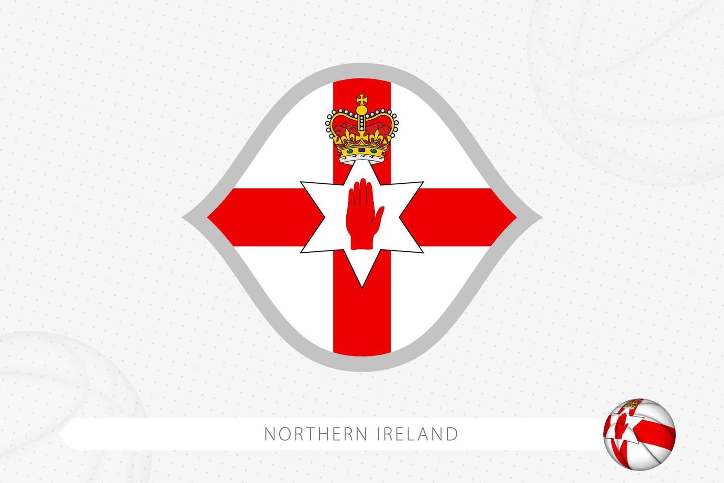 bandera de irlanda del norte para la competencia de baloncesto sobre fondo gris de baloncesto. vector