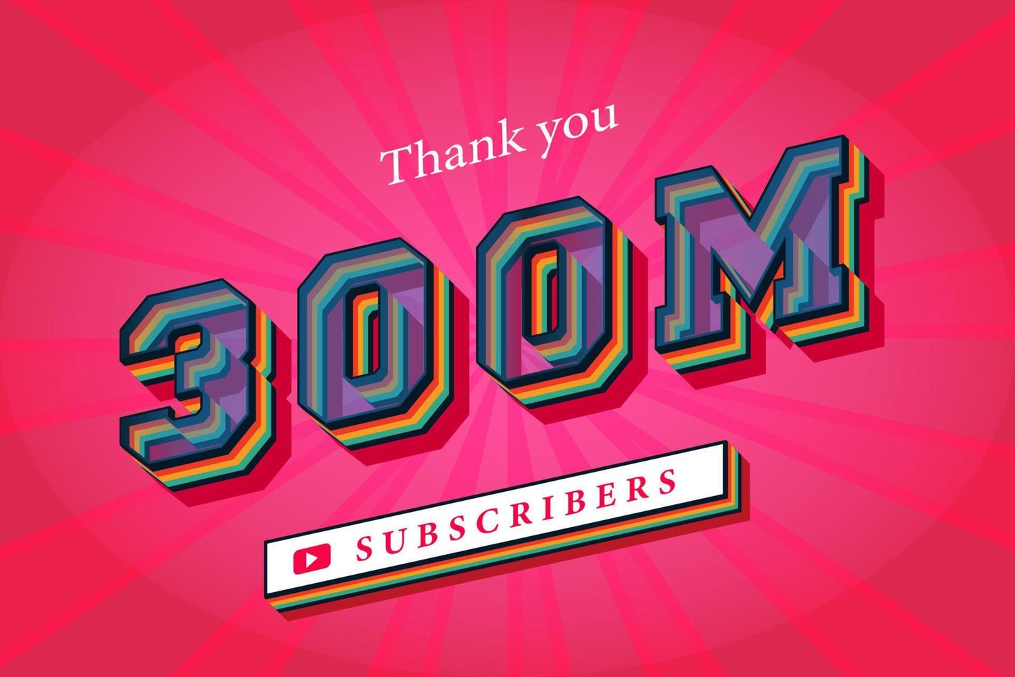 300m subscribers celebration thank you social media banner. 300 million subscribers 3d rendering vector