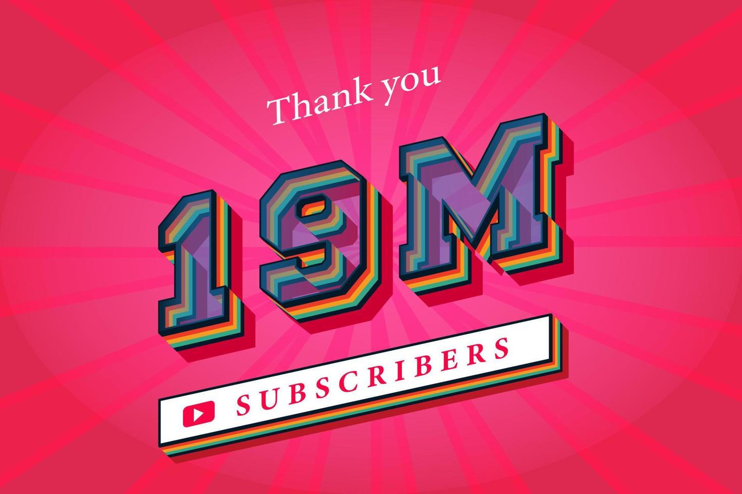 19m subscribers celebration thank you social media banner. 19 million subscribers 3d rendering vector