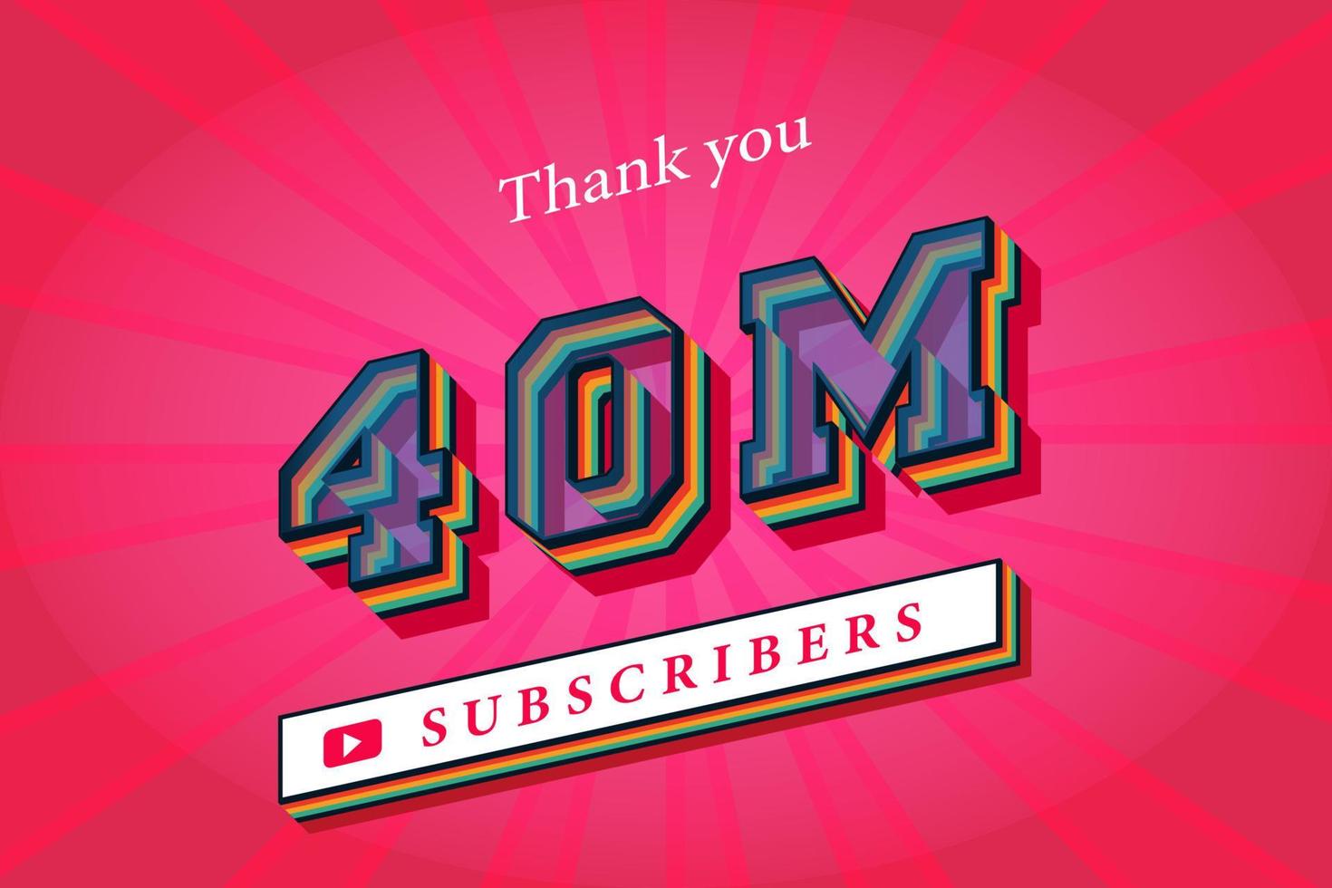 40m subscribers celebration thank you social media banner. 40 million subscribers 3d rendering vector