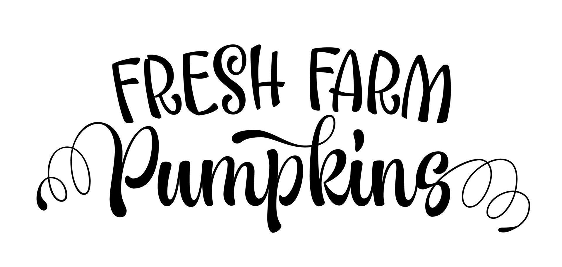 Fresh farm pumpkins - calligraphy lettering for eco grocery vegetables sales. vector