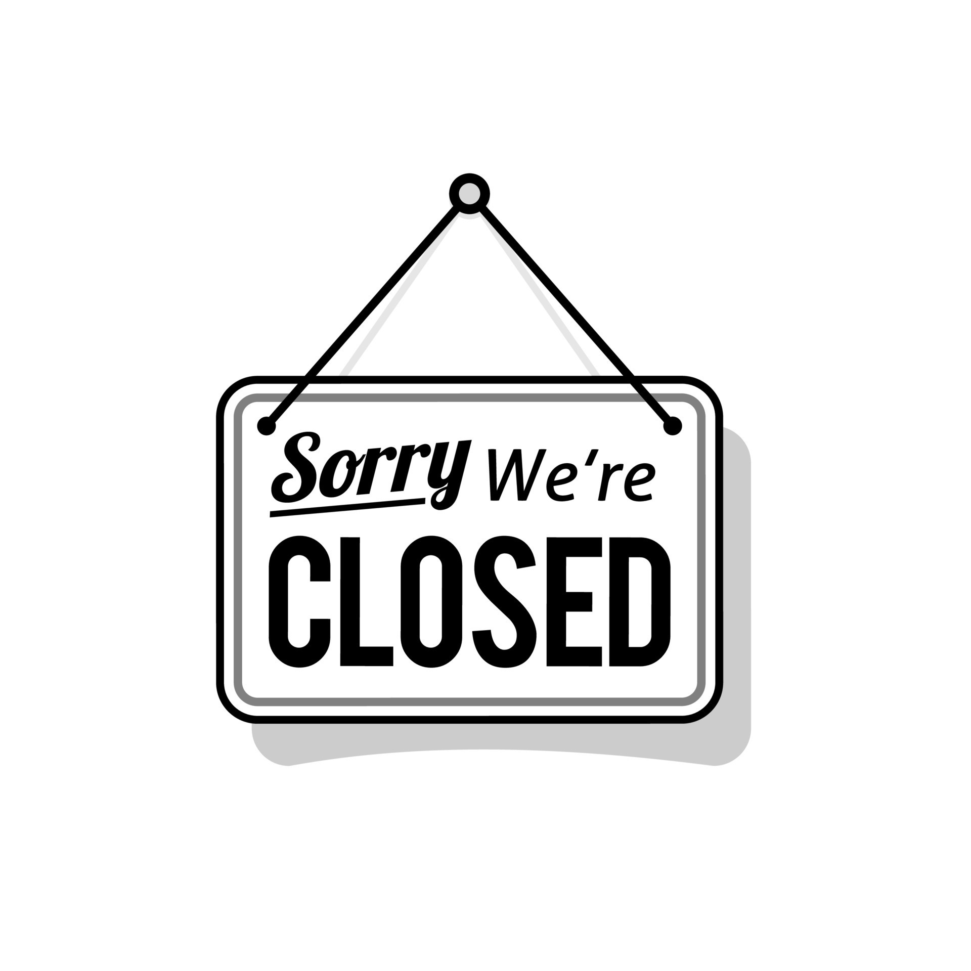 sorry we're closed sign in black and white color isolated on white