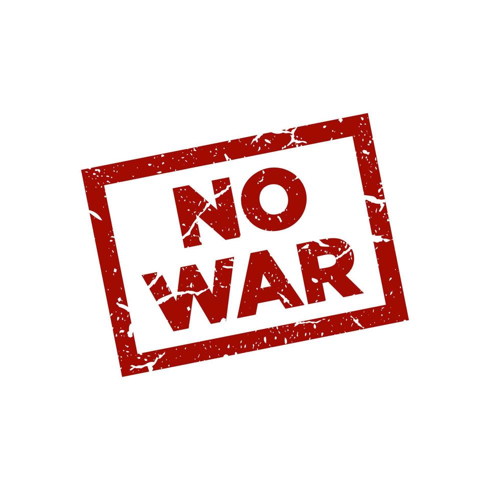 no war stamp. say no to war square grunge sign. Stop the war vector element icon in red color with rustic effect