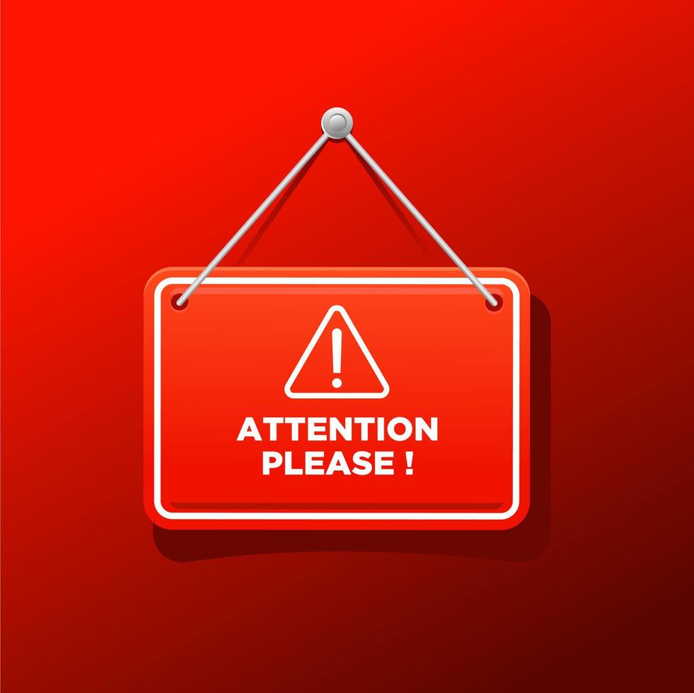 Attention please. Vector concept illustration of important announcement. hanging sign caution red sign and banner to pay attention and be careful on realistic background