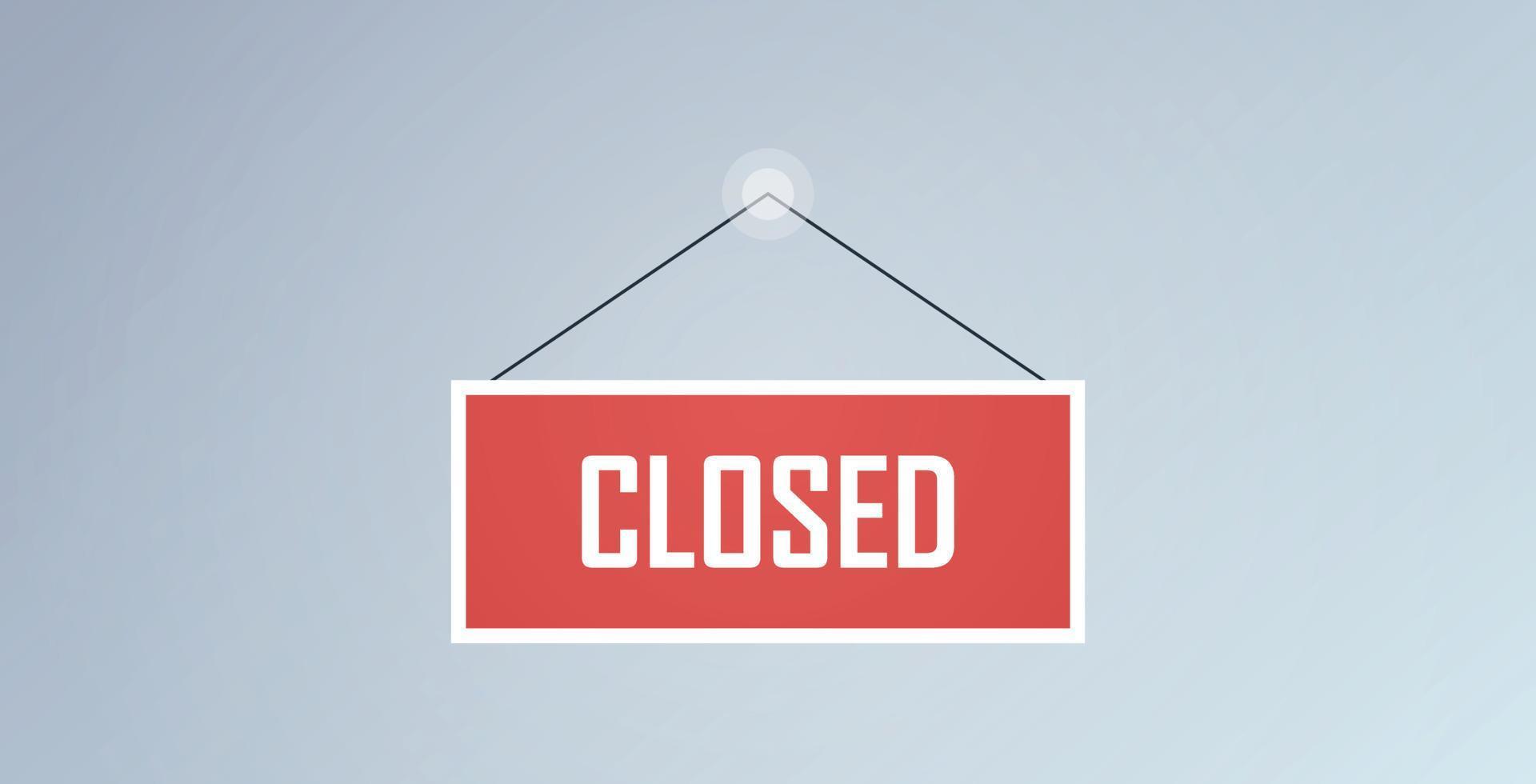 Closed sign and notice flat vector illustration.