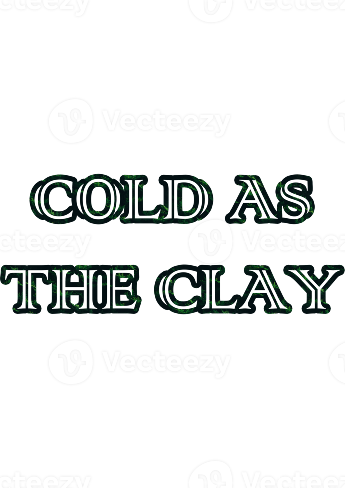 Cold As The Clay png