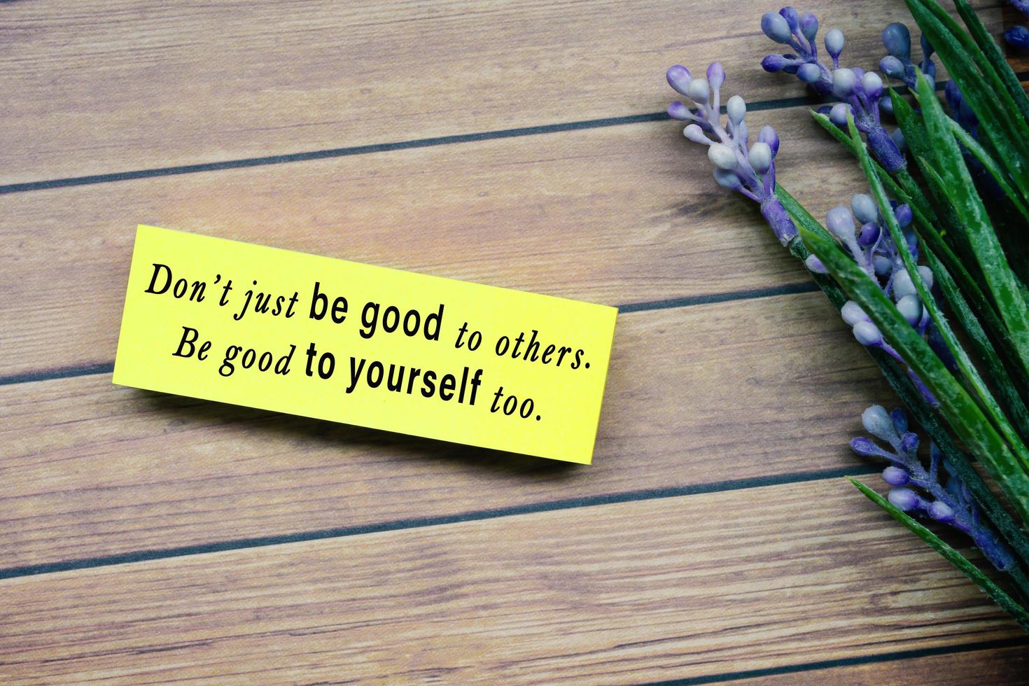 Motivational quote - Do not just be good to others, be good to yourself too. photo