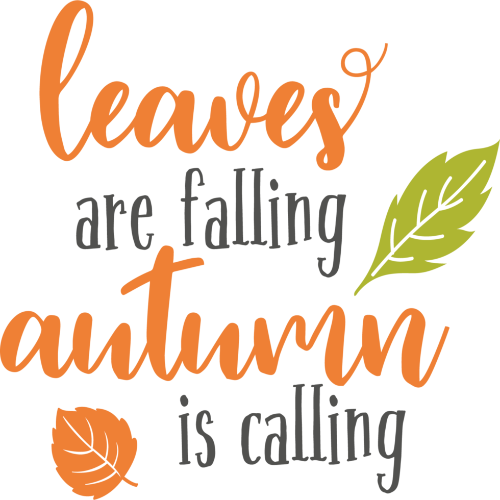 Leaves Are Falling Autumn Is Calling 11198996 Png 