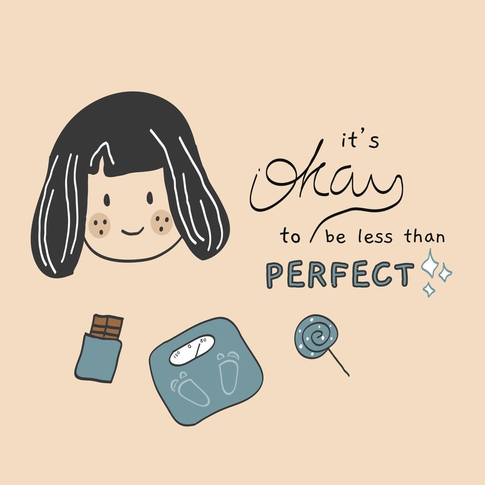 Inspirational quotes with cute illustration.it's okay to be less than perfect. Perfect for quote card, lettering poster or female graphic t-shirt print. Vector illustration.