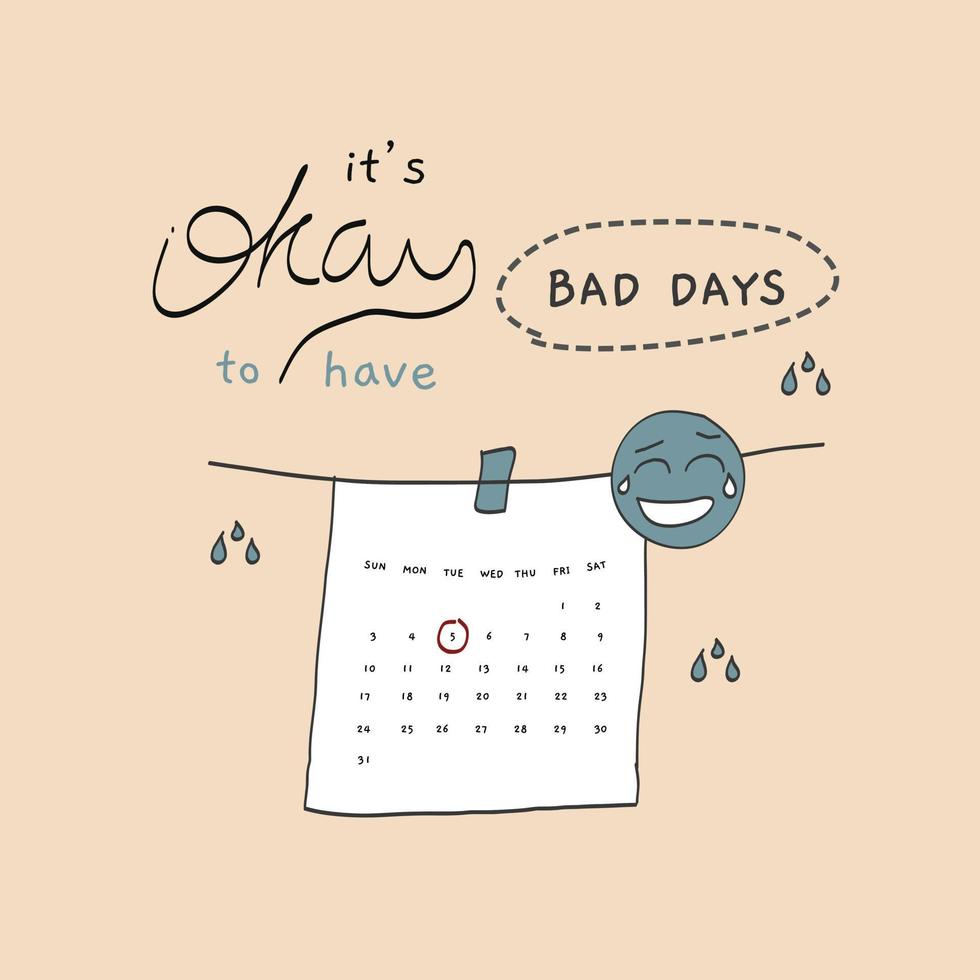 Inspirational quotes with cute illustration.it's okay to have bad days. Perfect for quote card, lettering poster or female graphic t-shirt print. Vector illustration.