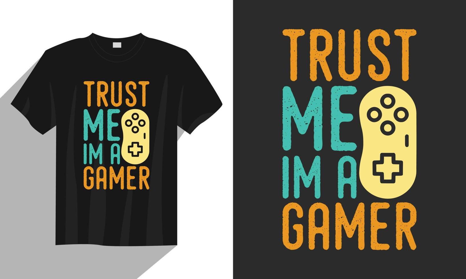 trust me i'm a gamer gaming t shirt design, Gaming gamer t shirt design, Vintage gaming t shirt design, Typography gaming t shirt design, Retro gaming gamer t shirt design vector