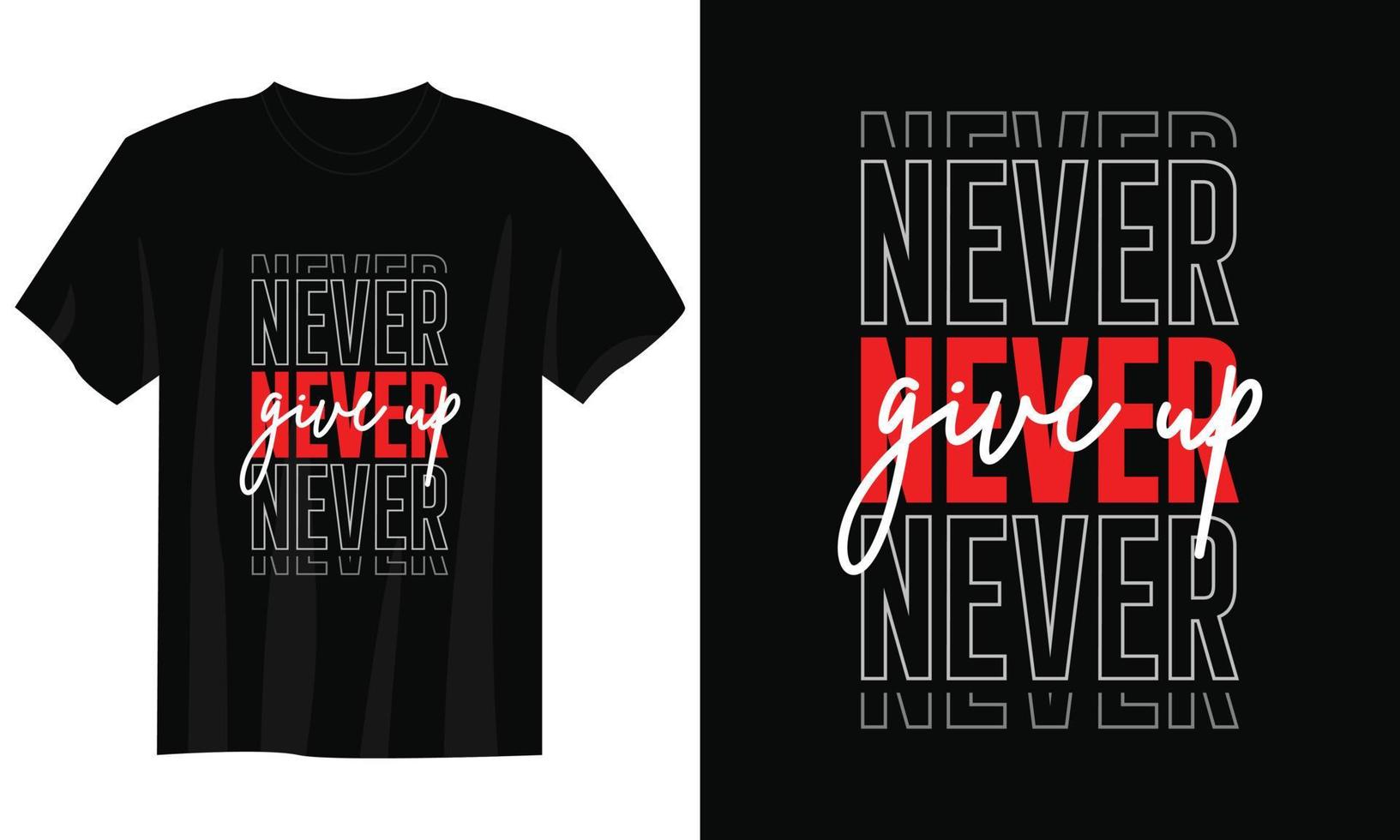 never give up typography t shirt design, motivational typography t ...