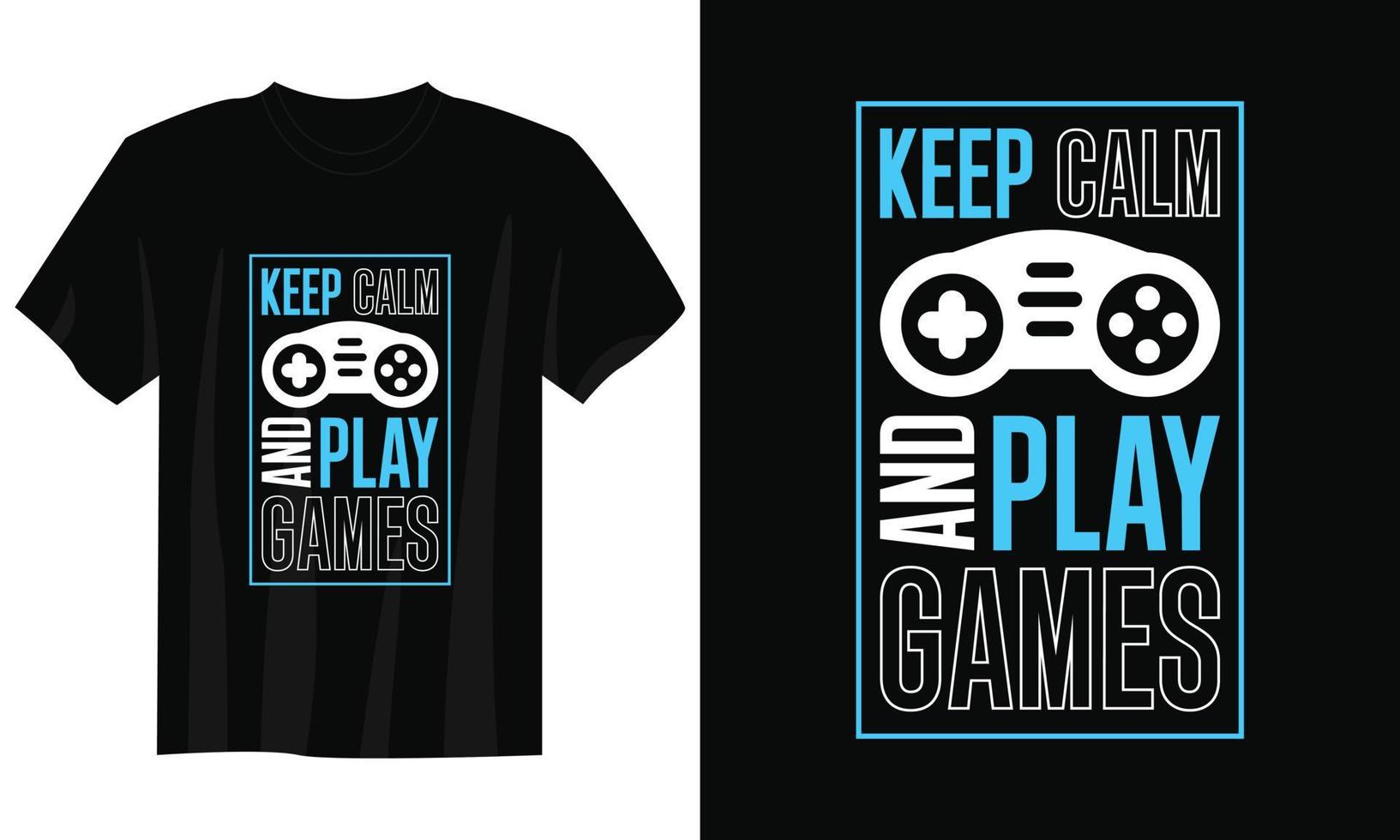 mantener la calma y jugar juegos diseño de camisetas para juegos, diseño de camisetas para jugadores de juegos, diseño de camisetas para juegos vintage, diseño de camisetas para juegos tipográficos, diseño de camisetas para jugadores de juegos retro vector