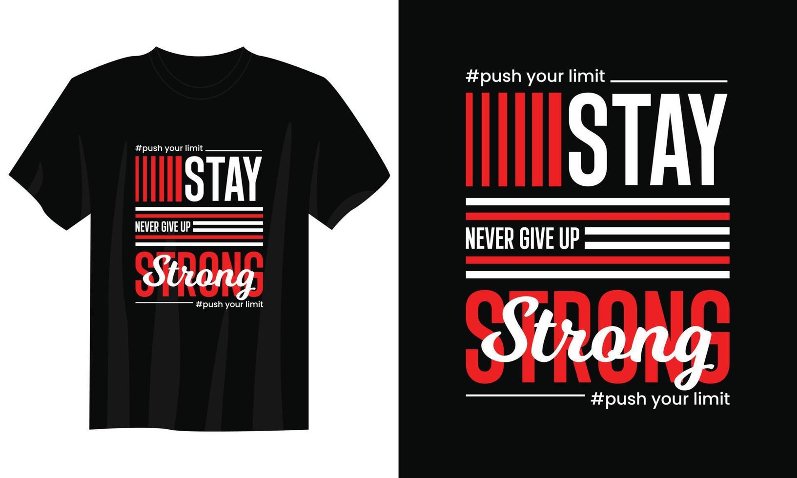 stay strong never give up typography t shirt design, motivational ...