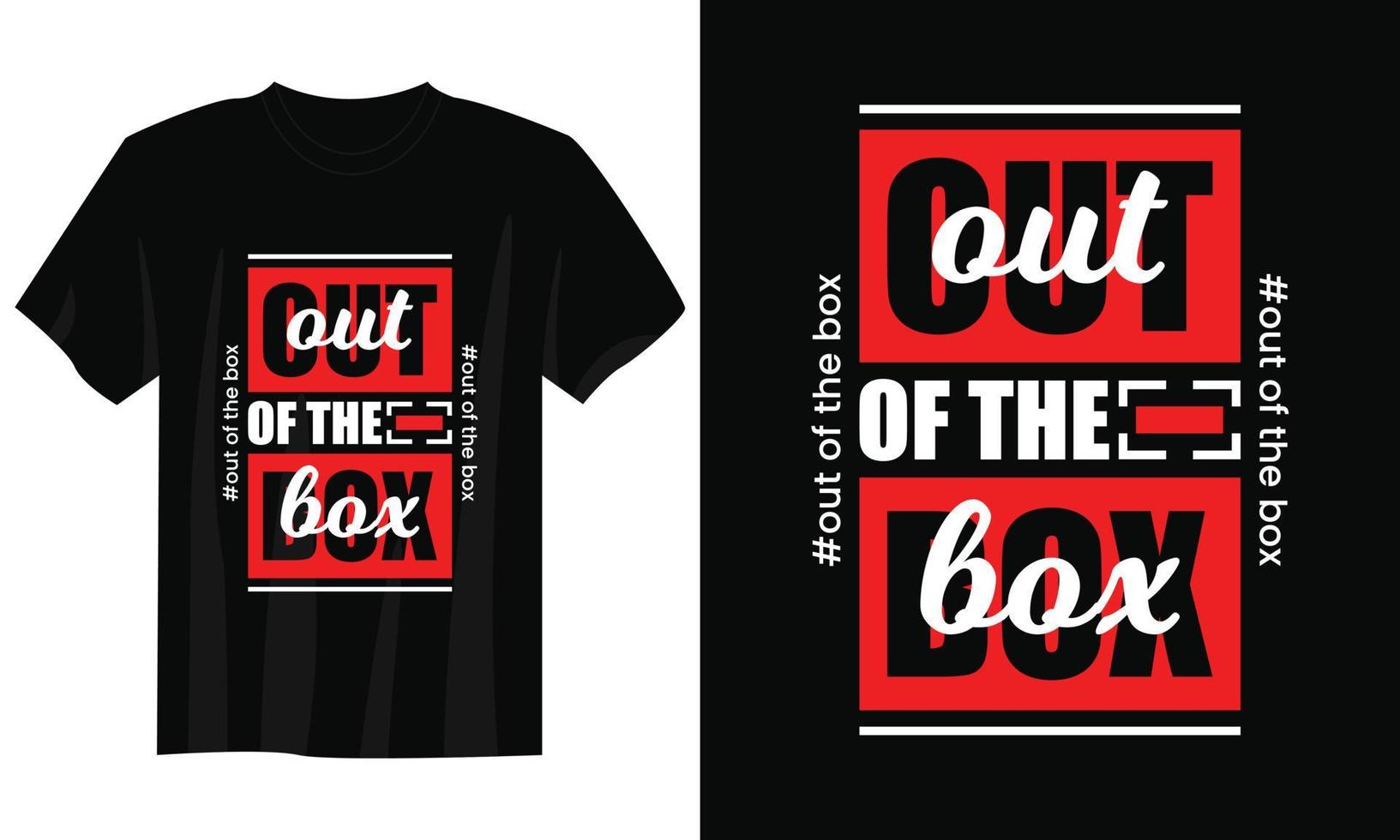 out of the box typography t shirt design, motivational typography t shirt design, inspirational quotes t-shirt design, streetwear t shirt design vector