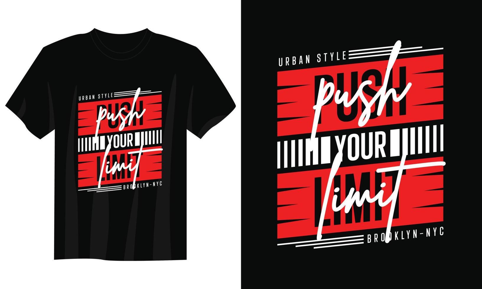 push your limit typography t shirt design, motivational typography t shirt design, inspirational quotes t-shirt design, streetwear t shirt design vector