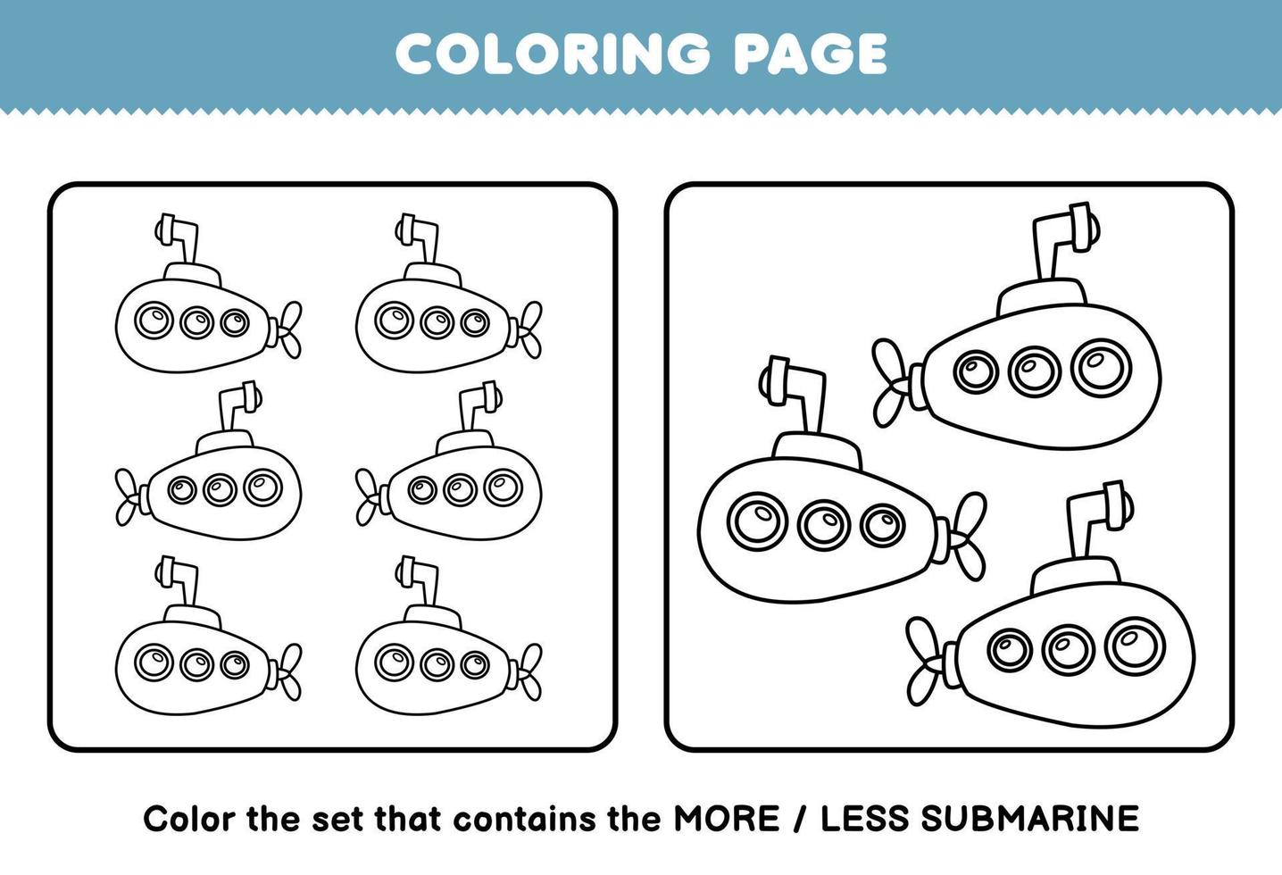 Education game for children coloring page more or less picture of cute cartoon submarine line art set printable transportation worksheet vector