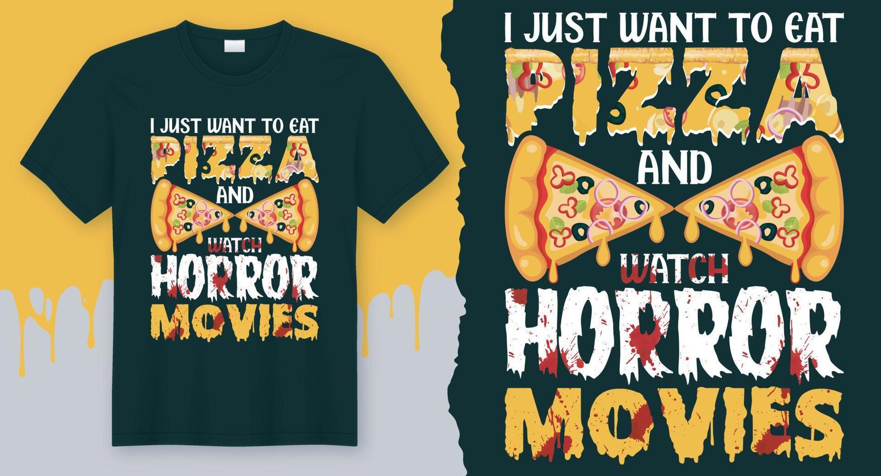 solo quiero comer pizza y ver películas de terror, vector de diseño de camisetas de halloween para el 31 de octubre