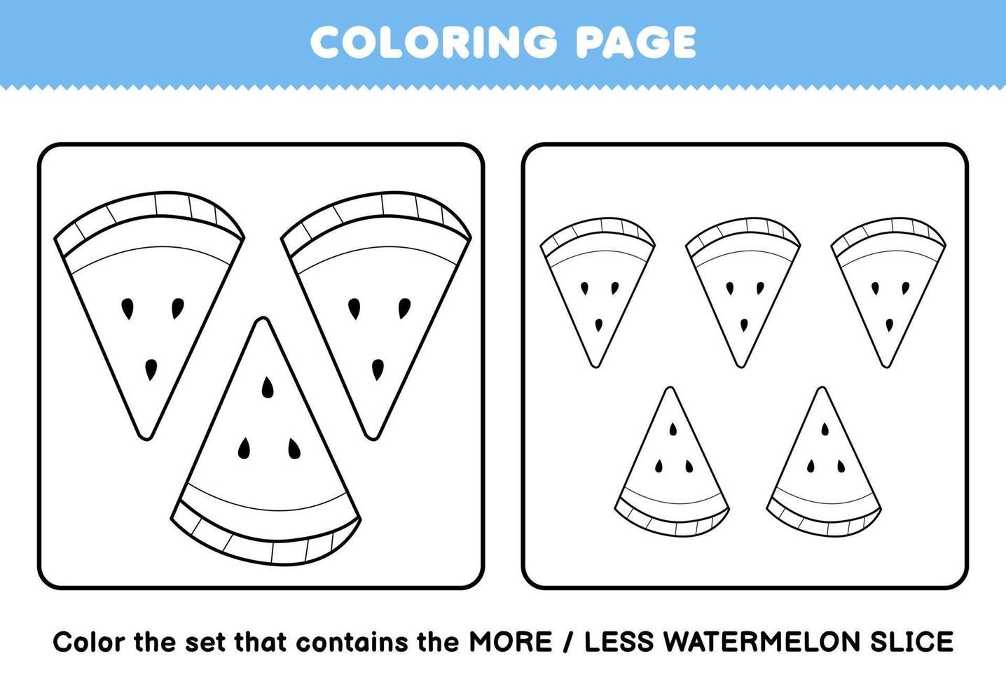 Education game for children coloring page more or less picture of cartoon watermelon slice fruit line art set printable worksheet vector