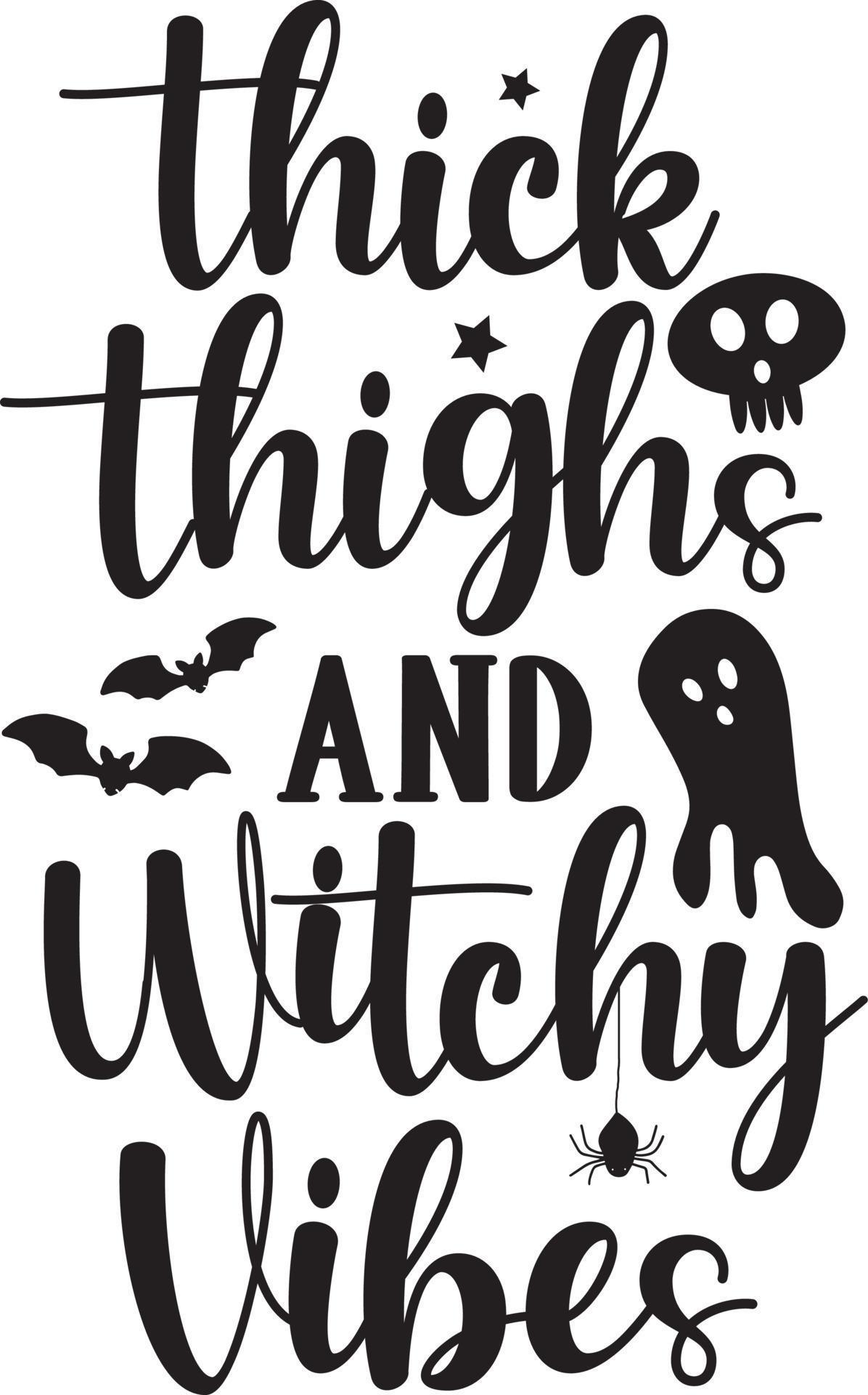 Thick Thighs and Witchy Vibes 11218996 Vector Art at Vecteezy