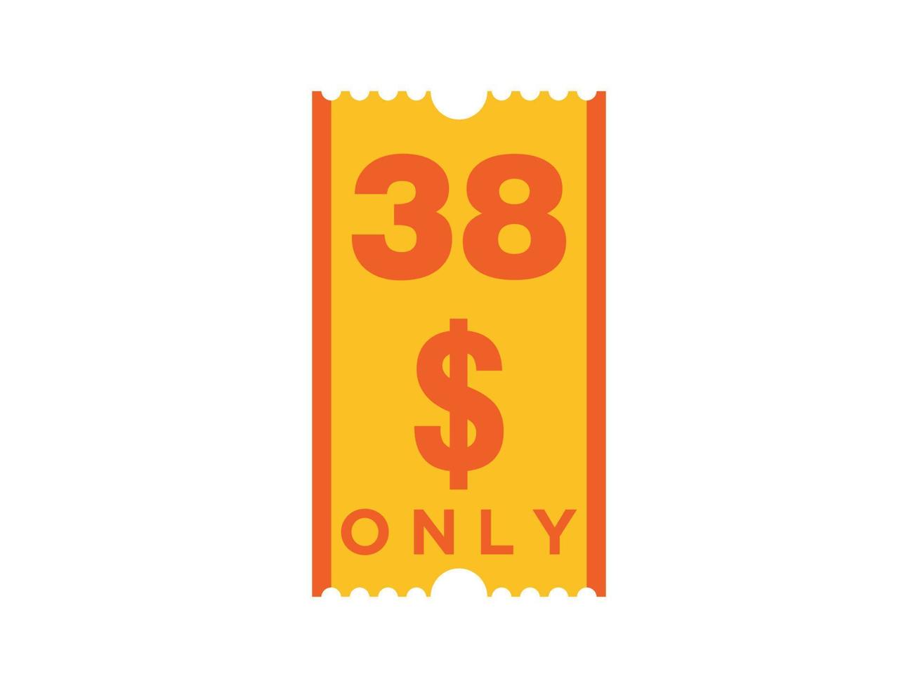 38 Dollar Only Coupon sign or Label or discount voucher Money Saving label, with coupon vector illustration summer offer ends weekend holiday