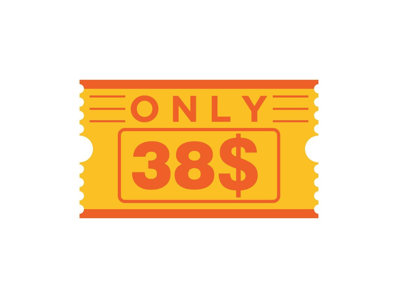 38 Dollar Only Coupon sign or Label or discount voucher Money Saving label, with coupon vector illustration summer offer ends weekend holiday