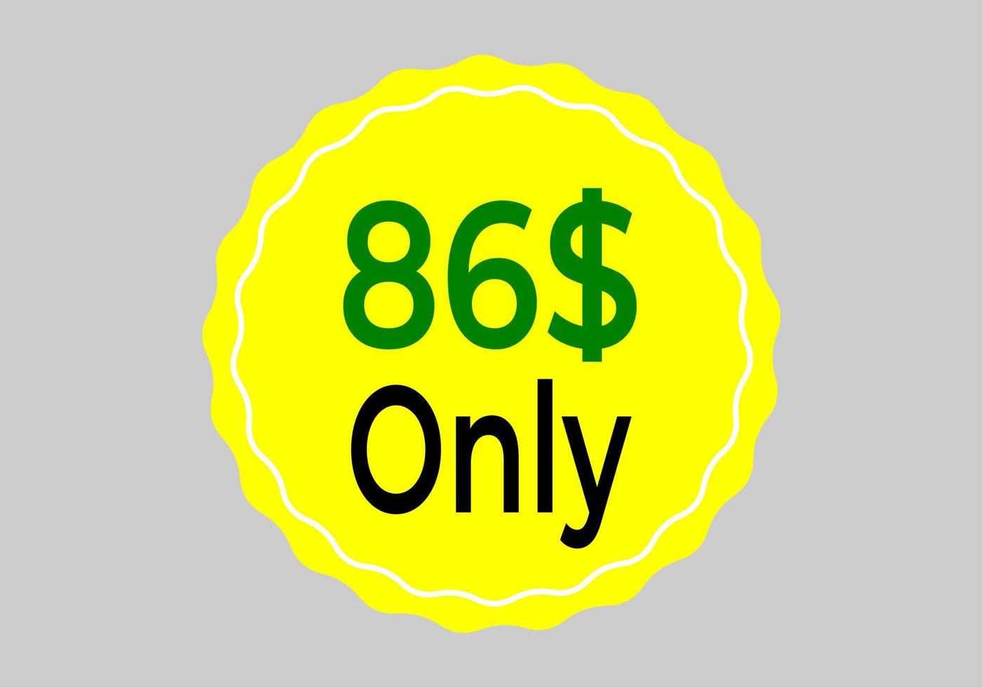 Dollar Only Coupon sign or Label or discount voucher Money Saving label, stamp Vector Illustration with fantastic font on yellow background
