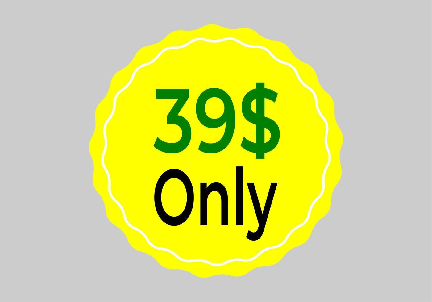 Dollar Only Coupon sign or Label or discount voucher Money Saving label, stamp Vector Illustration with fantastic font on yellow background